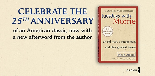 Tuesdays with Morrie, new edition: Celebrate the 25th anniversary of an American classic, now with a new afterword from the author