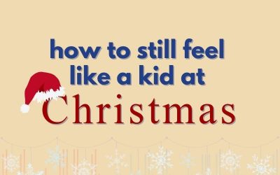Episode 61 – How To Still Feel Like A Kid at Christmas