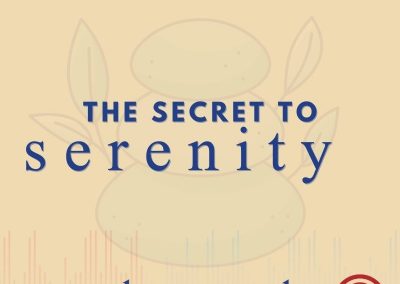 Episode 67 – The Secret to Serenity