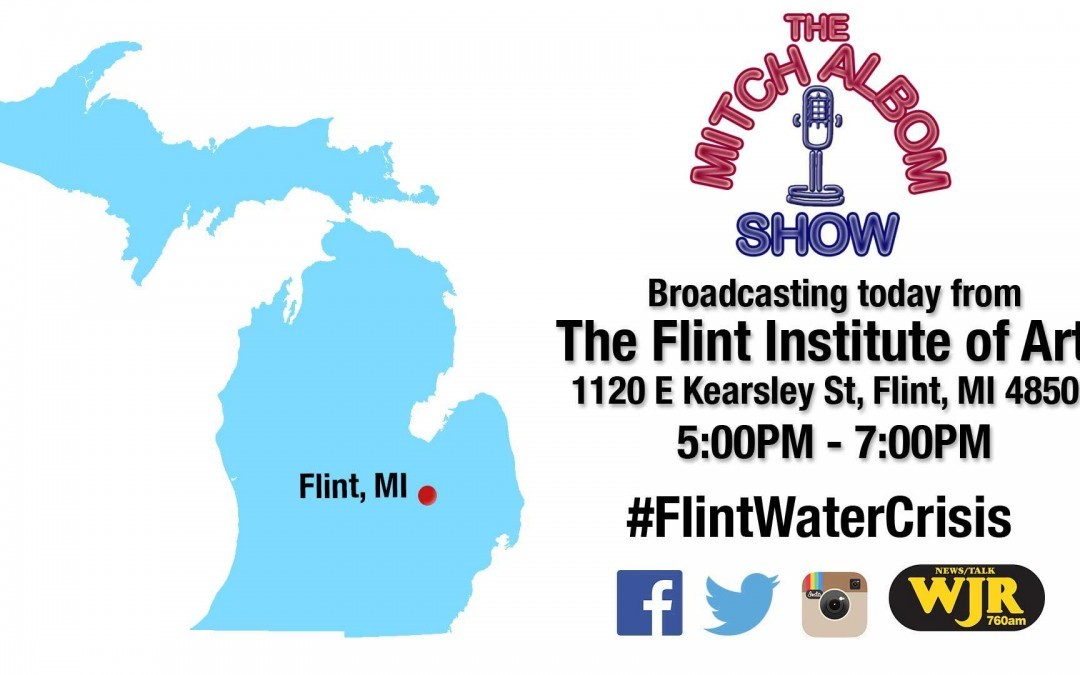 The Mitch Albom Show Broadcasts Live from Flint on Water Crisis