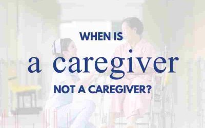 Episode 123 – When is a Caregiver Not a Caregiver?