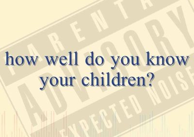 Episode 110 – How Well Do You Know Your Children?