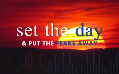 Episode 166 – Set The Day & Put The Fears Away