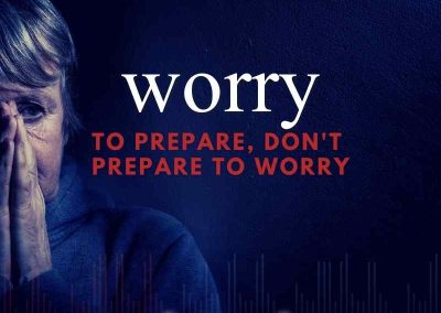 Episode 120 – Worry to Prepare, But Don’t Prepare to Worry