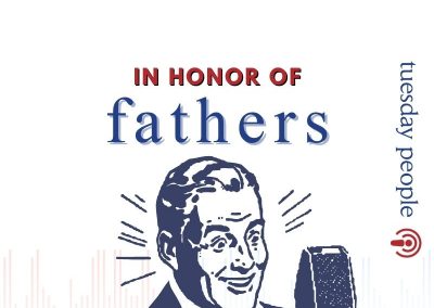 Episode 86 – In Honor of Fathers