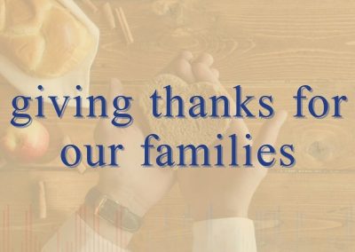 Episode 108 – Giving Thanks For Our Families