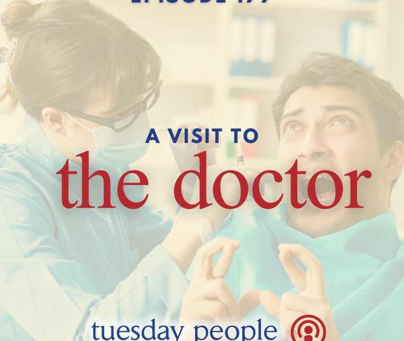 Episode 177 – A Visit to the Doctor