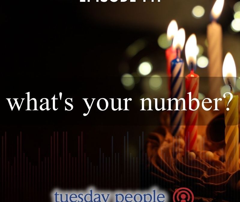 Episode 141 – What’s Your Number?