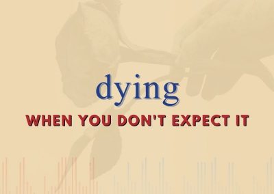 Episode 90 – Dying When You Don’t Expect It