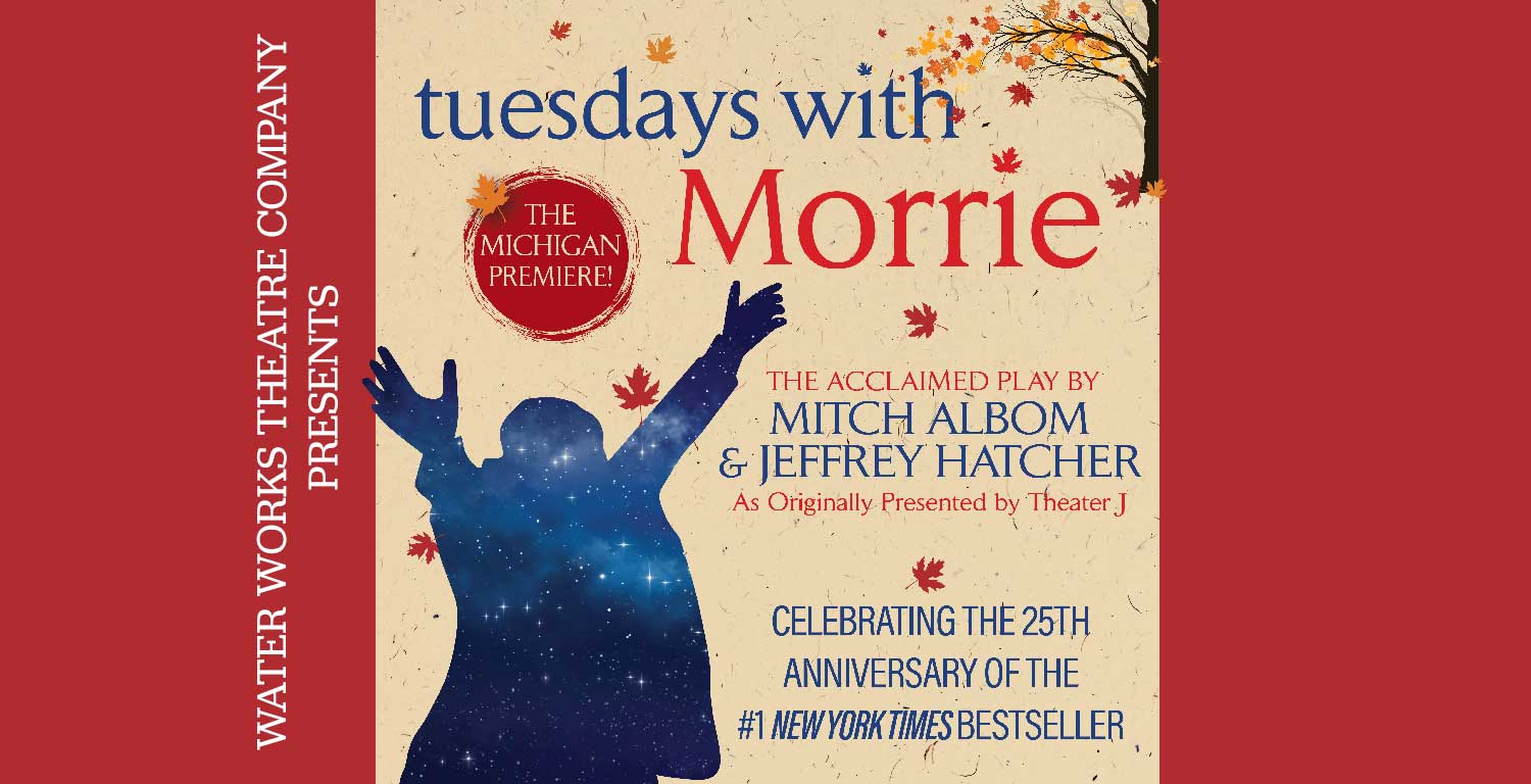 Tuesdays with Morrie  Wharton Center for Performing Arts