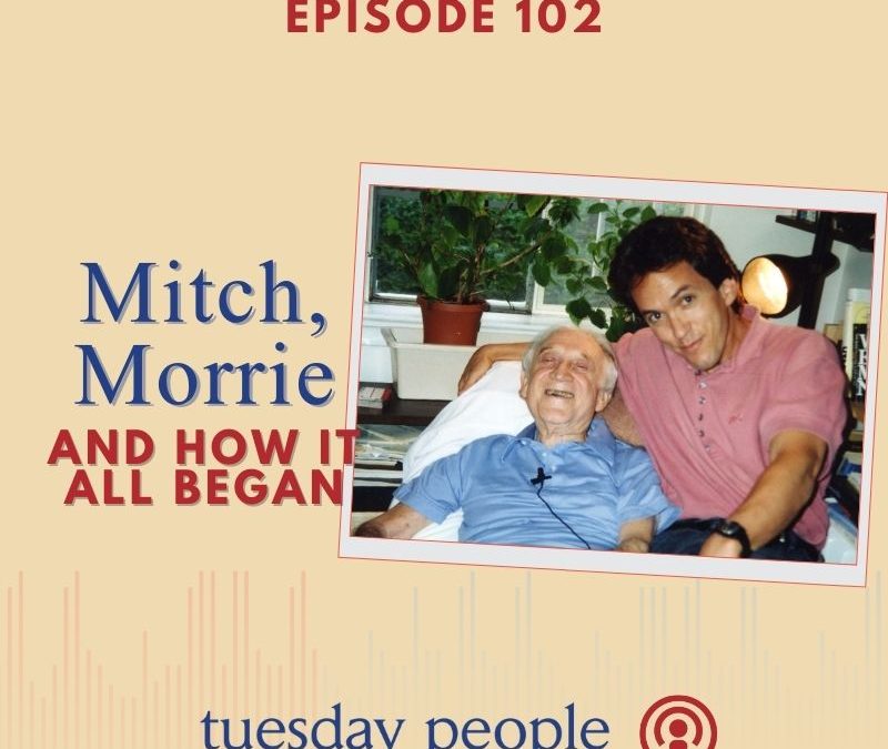 Episode 102 – Mitch, Morrie & How It All Began