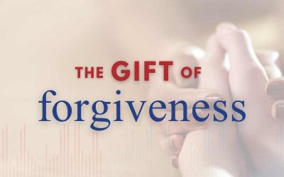 Episode 144 – The Gift of Forgiveness