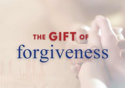 Episode 144 – The Gift of Forgiveness