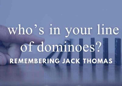 Episode 146 – Who’s In Your Line of Dominoes? Remembering Jack Thomas