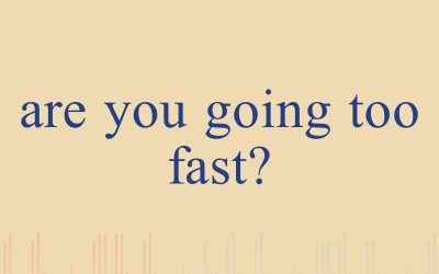 Episode 15 – Are You Going Too Fast?