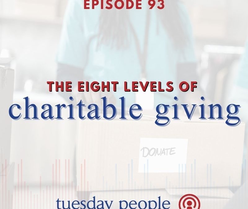 Episode 93 – The Eight Levels of Charitable Giving