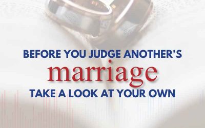 Episode 127 – Before You Judge Another’s Marriage, Take a Look at Your Own