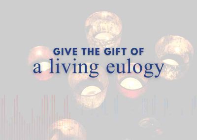 Episode 156 – Give the Gift of a Living Eulogy