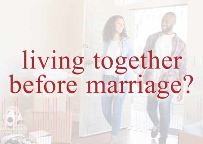 Episode 132 – Living Together Before Marriage?