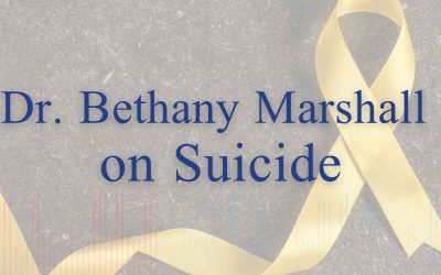 Episode 155 – Dr. Bethany Marshall on Suicide