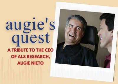 Episode 162- Augie’s Quest: : A Tribute to the CEO of ALS Research, Augie Nieto