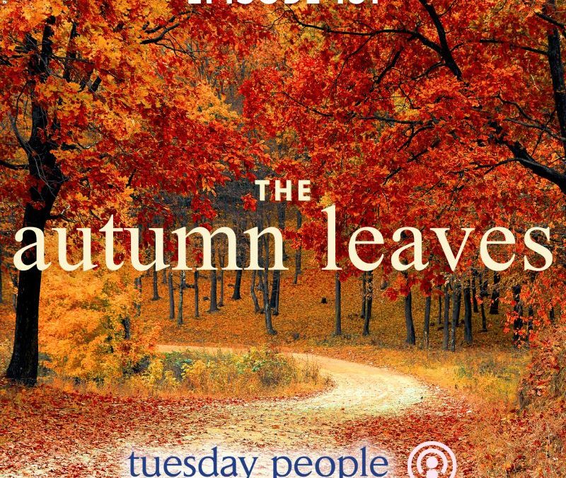 Episode 181 – The Autumn Leaves