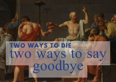 Episode 184 – Two Ways to Die, Two Ways to Say Goodbye