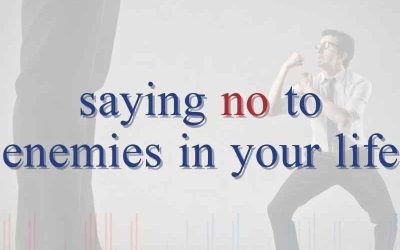 Episode 115 – Saying No To Enemies In Your Life
