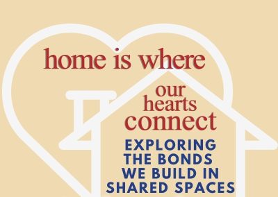 Episode 216 – Home Is Where Our Hearts Connect: Exploring the Bonds We Build in Shared Spaces