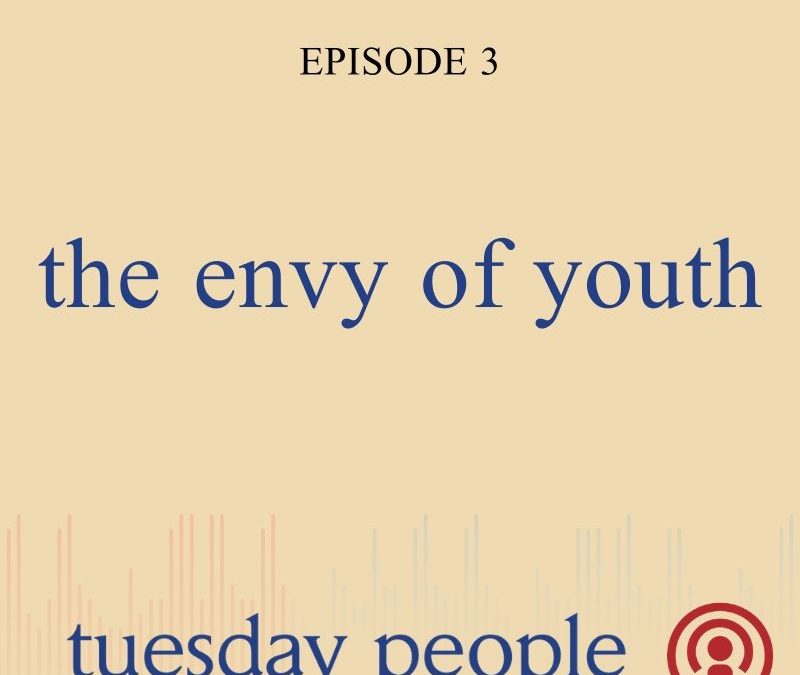 Episode 3 – The Envy Of Youth